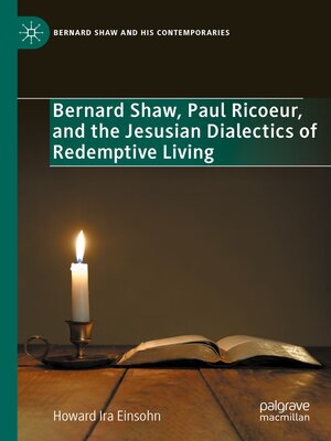 cover image of Bernard Shaw, Paul Ricoeur, and the Jesusian Dialectics of Redemptive Living